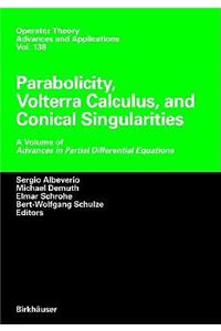 Parabolicity, Volterra Calculus, and Conical Singularities