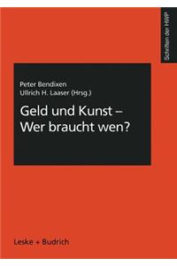Geld und Kunst — Wer braucht wen?