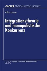 Integrationstheorie Und Monopolistische Konkurrenz