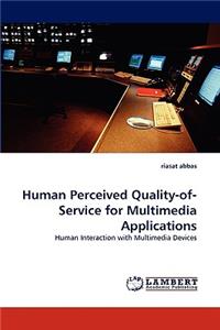 Human Perceived Quality-of-Service for Multimedia Applications