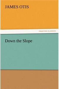 Down the Slope