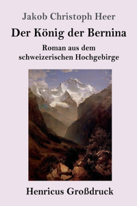 König der Bernina (Großdruck)
