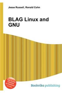 Blag Linux and Gnu