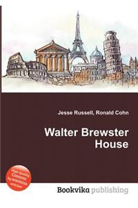 Walter Brewster House