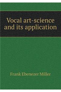 Vocal Art-Science and Its Application