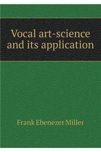 Vocal Art-Science and Its Application