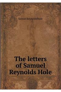 The letters of Samuel Reynolds Hole