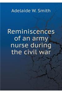 Reminiscences of an Army Nurse During the Civil War