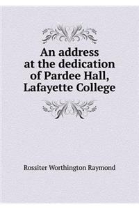 An Address at the Dedication of Pardee Hall, Lafayette College