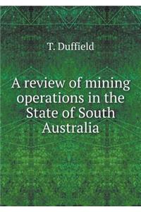 A Review of Mining Operations in the State of South Australia