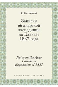 Notes on the Avar Caucasus Expedition of 1837