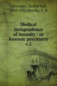 Medical jurisprudence of insanity