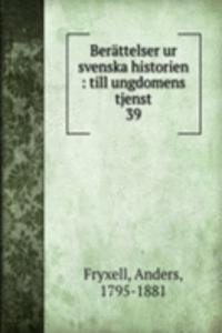 Berattelser ur svenska historien : till ungdomens tjenst