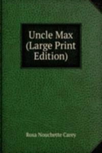 Uncle Max (Large Print Edition)