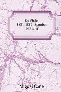 En Viaje, 1881-1882 (Spanish Edition)