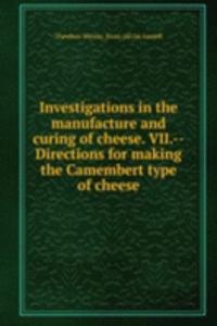 Investigations in the manufacture and curing of cheese. VII.--Directions for making the Camembert type of cheese