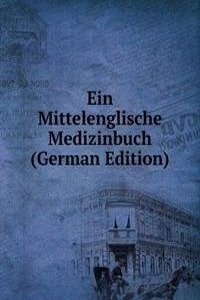 Ein Mittelenglische Medizinbuch (German Edition)