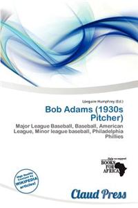 Bob Adams (1930s Pitcher)