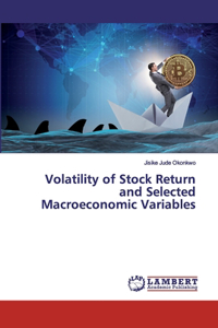 Volatility of Stock Return and Selected Macroeconomic Variables