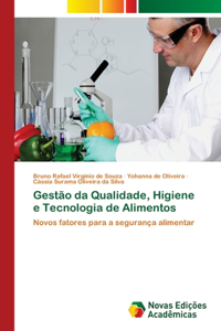 Gestão da Qualidade, Higiene e Tecnologia de Alimentos