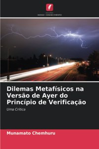 Dilemas Metafísicos na Versão de Ayer do Princípio de Verificação