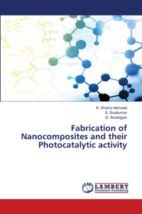 Fabrication of Nanocomposites and their Photocatalytic activity