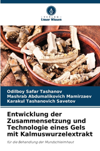 Entwicklung der Zusammensetzung und Technologie eines Gels mit Kalmuswurzelextrakt