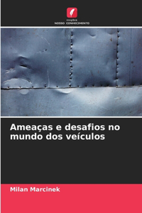 Ameaças e desafios no mundo dos veículos