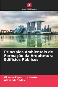 Princípios Ambientais de Formação da Arquitetura Edifícios Públicos