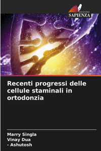 Recenti progressi delle cellule staminali in ortodonzia
