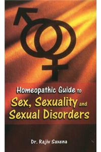 Homeopathic Guide to Sex, Sexuality & Sexual Disorders