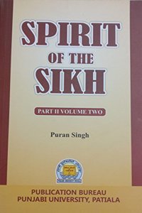 Spirit of The Sikh - Part 2 - Volume Two - Book By Puran Singh
