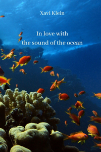 In love with the sound of the ocean