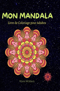 Mon Mandala Livre de coloriage pour Adultes
