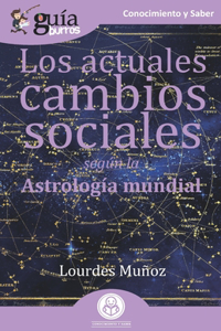 GuíaBurros Los actuales cambios sociales: Según la astrología mundial