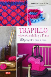 Trapillo tejido a ganchillo y a punto: 20 proyectos paso a paso