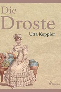Die Droste - Biografie von Annette von Droste-Hulshoff