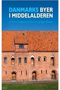 Danmarks Byer I Middelalderen / Denmark's Cities During The Middle Ages