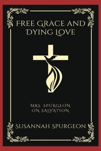 Free Grace and Dying Love
