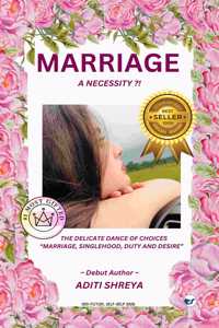 Marriage, A Necessity ?!