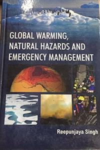 Global Warming Natural Hazards And Emergency Management