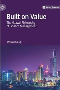 Built on Value: The Huawei Philosophy of Finance Management