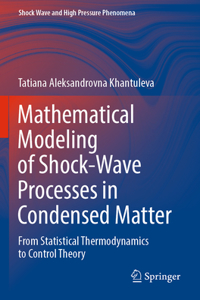 Mathematical Modeling of Shock-Wave Processes in Condensed Matter