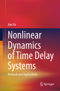 Nonlinear Dynamics of Time Delay Systems