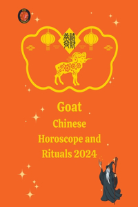 Goat Chinese Horoscope and Rituals 2024