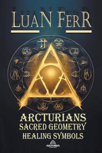 Sacred Geometry and Healing Symbols - Arcturians
