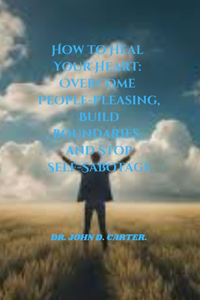 How to Heal Your Heart