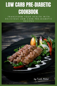 Low Carb Pre-Diabetic Cookbook