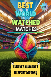 Best World Watched Matches