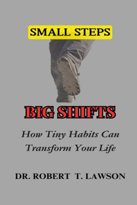 Small Steps, Big Shifts
